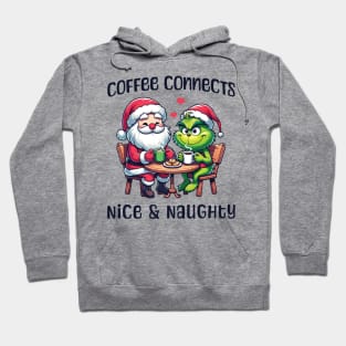 Coffee connects nice & naughty - Grinch & Santa Hoodie